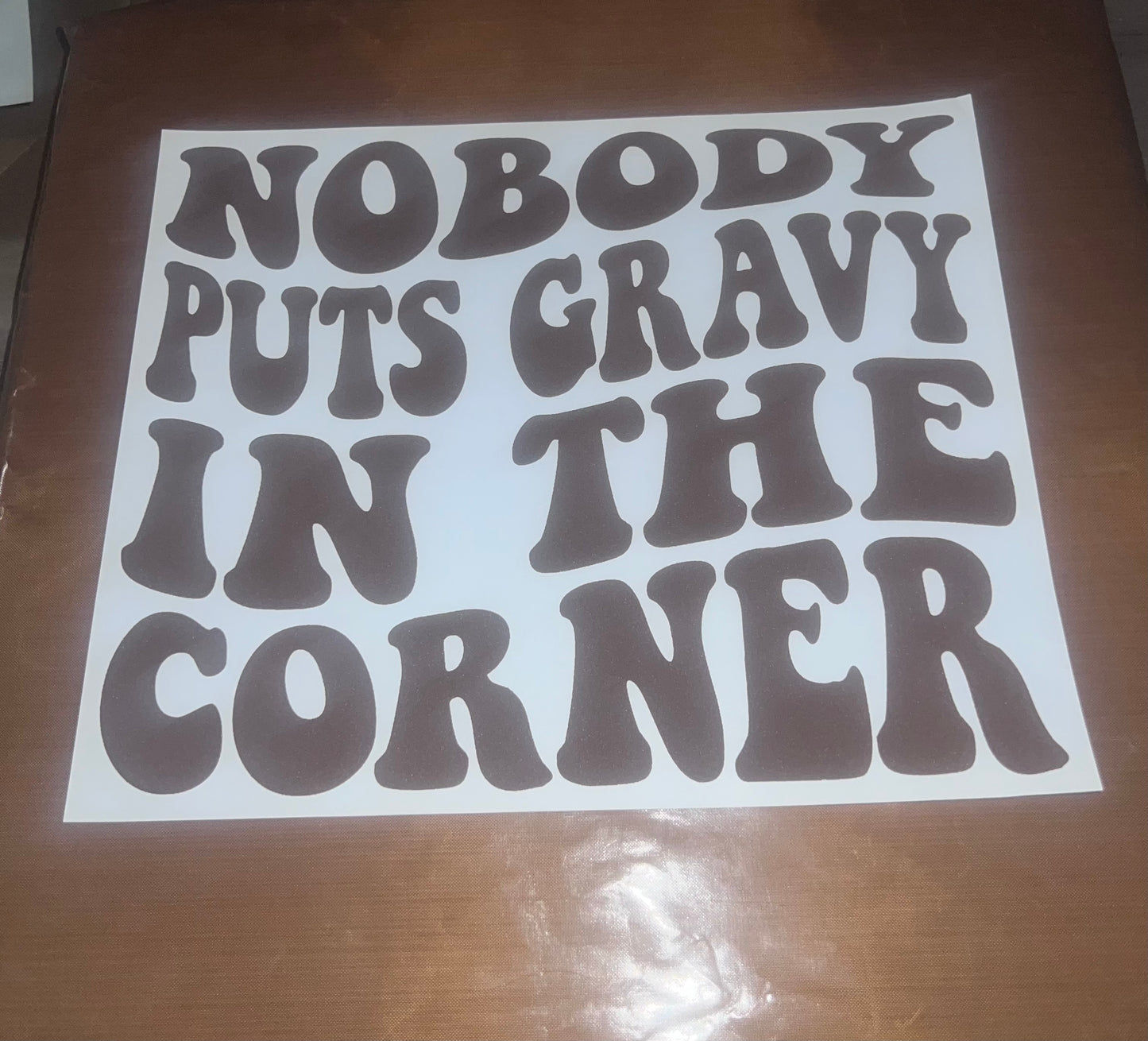 Nobody puts Gravy in the Corner