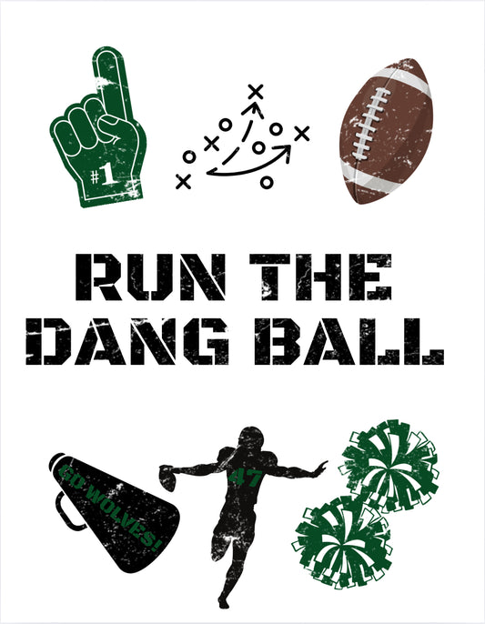 Run The Dang Ball (custom print)