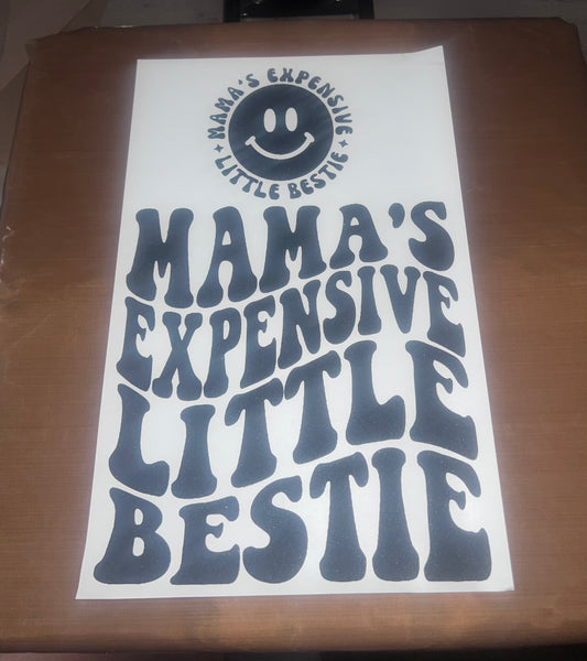Mamas Expensive Little Bestie